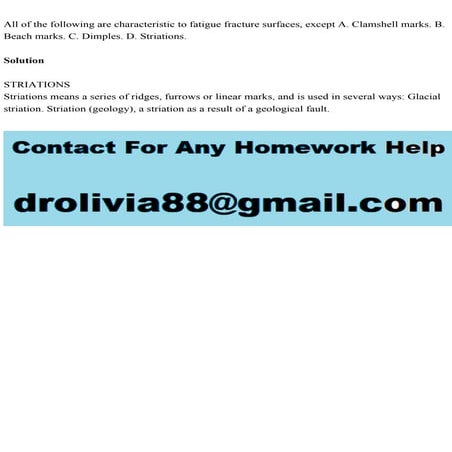 All of the following are characteristic to fatigue fracture surfaces.pdf