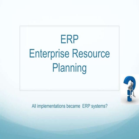 All systems are valuable ERP's?