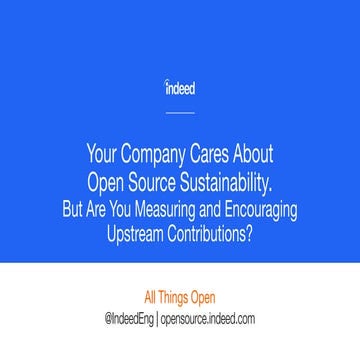 Your Company Cares About Open Source Sustainability, But Are You Measuring an...
