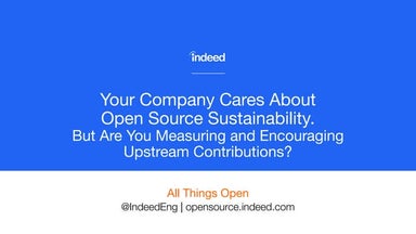 Your Company Cares About Open Source Sustainability, But Are You Measuring an...