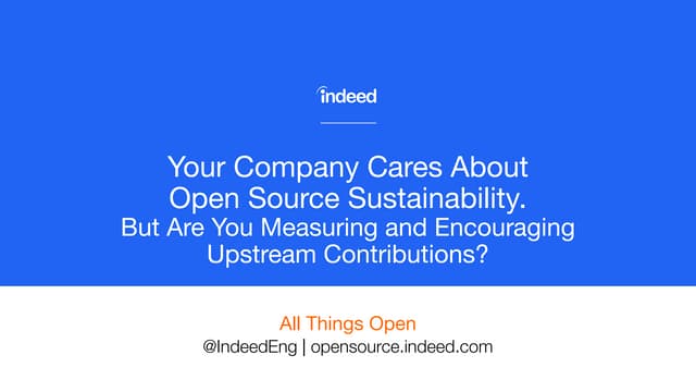 Your Company Cares About Open Source Sustainability, But Are You Measuring an...