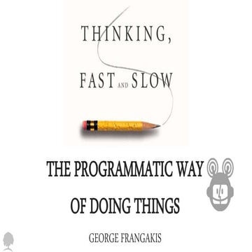 "Thinking Fast & Slow: the Programmatic Way of Doing Things for Better Results"