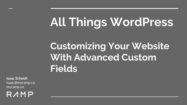 All Things WordPress: Customizing Your Website with Advanced Custom Fields