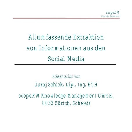 scopeKM: Allumfassende Extraktion von Informationen aus den  Social Media  