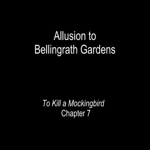 Allusion To Bellingrath Garden in To Kill a Mockingbird