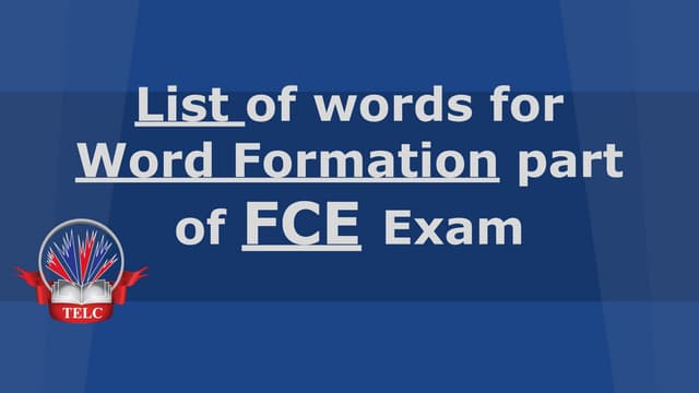 Words that mostly appear on the Word Formation part of FCE exam, Use of