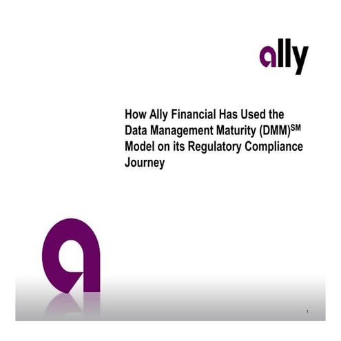 How Ally Financial Achieved Regulatory Compliance with the Data Management Ma...