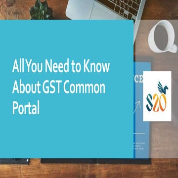 All You Need to Know About GST Common Portal.pptx