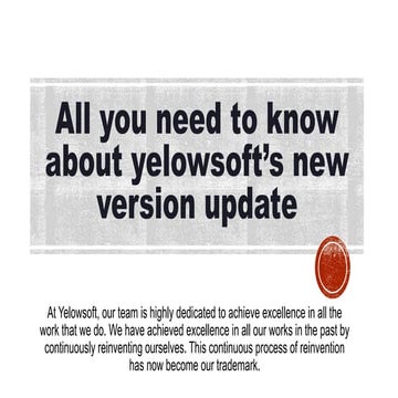 All you need to know about yelowsofts new version update