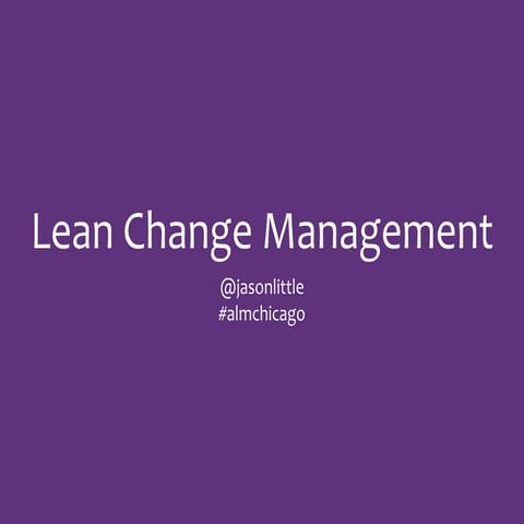 Lean Change Management - ALM Chicago