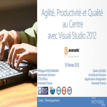 Agilité, Productivité et Qualité au Centre avec Visual Studio 2012