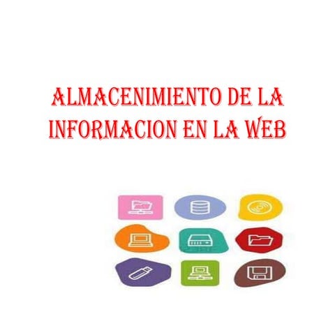 Almacenimiento de la informacion en la web