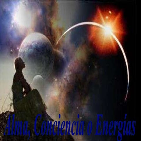 Alma conciencias o energia