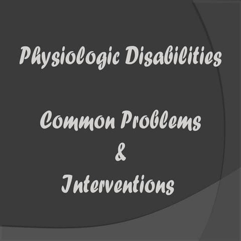 Physiologic Disabilities