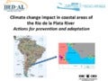 Climate change impact in coastal areas of the Rio de la Plata River, Actions for prevention and adaptation