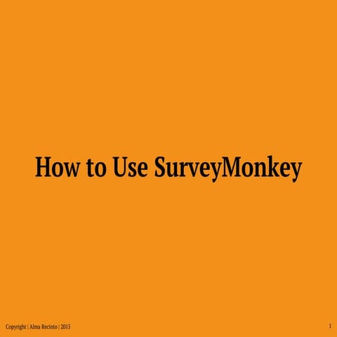 Alma recinto how_tousesurveymonkey