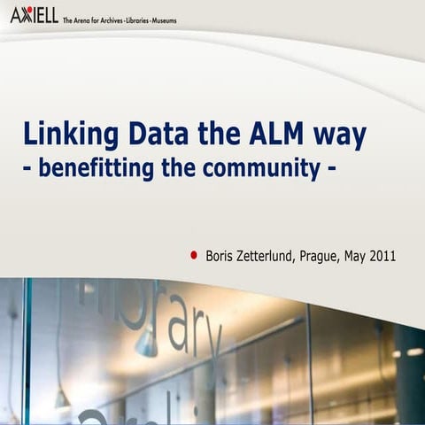 Linking Data the ALM way (Boris Zetterlund)