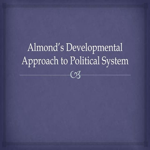 Almond, Almond’s Developmental Approach to Political System