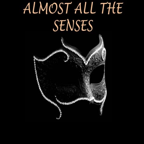 ALMOST ALL SENSES