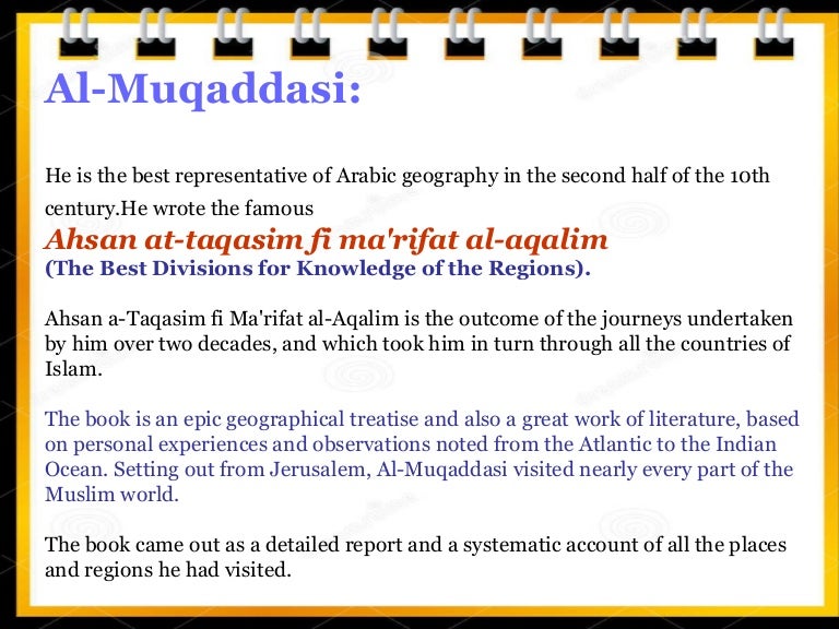 AlMuqaddasi (the 10th century Muslim Geographer)