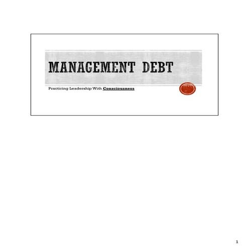 Management Debt - Practicing Leadership With Consciousness