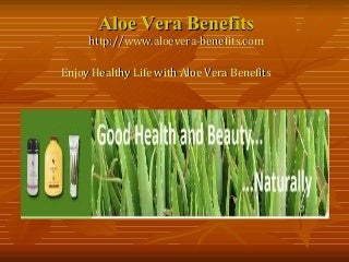Enjoy Healthy Life with Aloe Vera Benefits