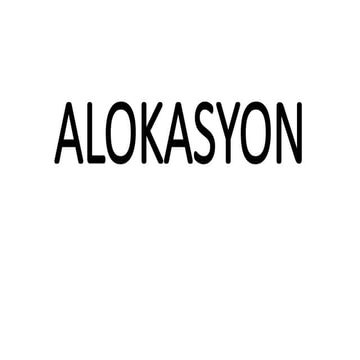 ALOKASYON - powerpoint presentation Copy.pptx