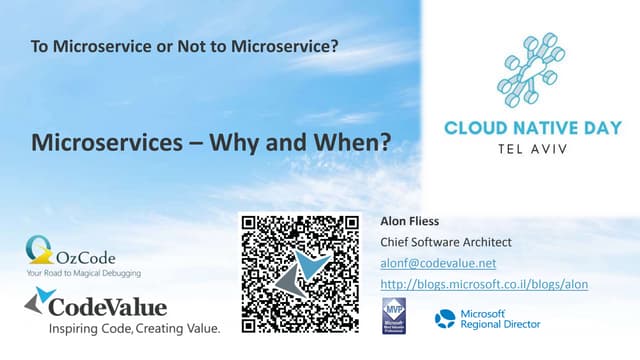 Microservices: Why and When? - Alon Fliess, CodeValue - Cloud Native Day Tel ...