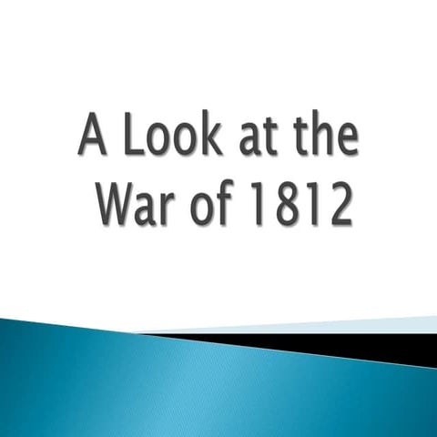 A look at the war of 1812