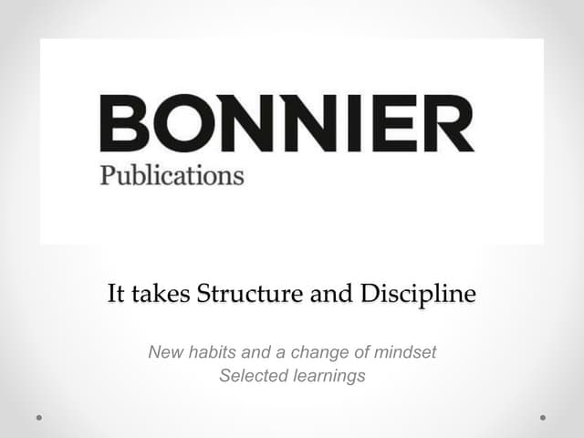 It takes structure and discipline – It is about new habits and a change of mi...