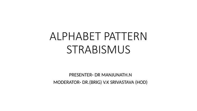 ALPHABET PATTERN STRABISMUS in detail.pptx