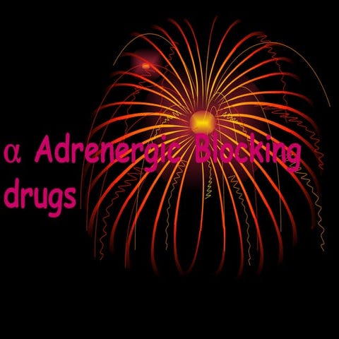 Alpha  Blocking drugs AND PHARMACOTHERAPEUTICS .ppt