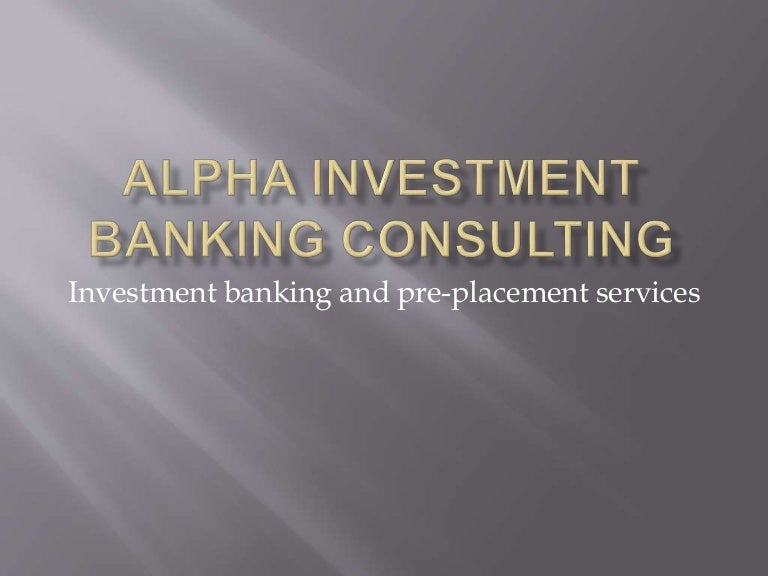 Alpha investment banking consulting