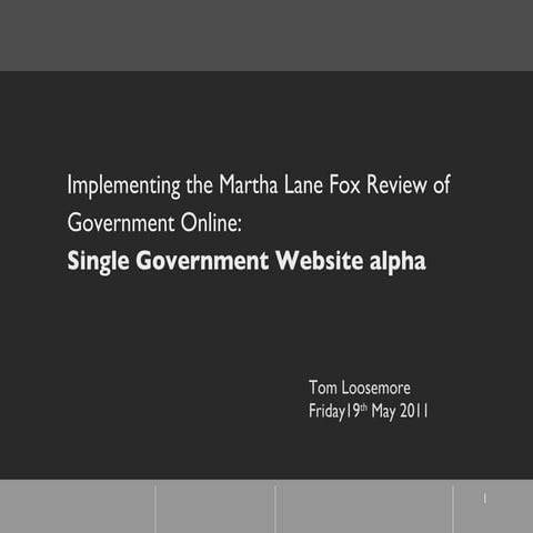 Implementing the Martha Lane Fox Review of Government Online: Single Government Website alpha