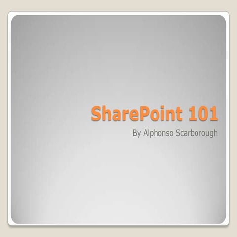 Alphonso Scarborough: SharePoint 101