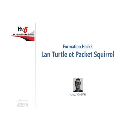 Alphorm.com Formation hak5 - LAN Turtle et Packet Squirrel | PDF