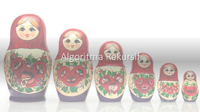 Materi Algortma dan Pemrograman - Rekursif.pdf