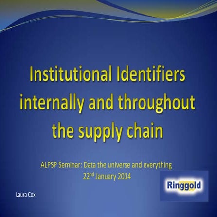 Institutional Identifiers internally and throughout the supply chain