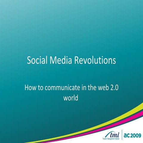 Social Media Revolutions: How to communicate in the web 2.0 world