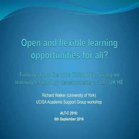 Open and flexible learning opportunities for all? Findings from the 2016 UCIS...