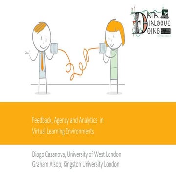 Feedback, Agency and Analytics in Virtual Learning Environments – Creating a ...