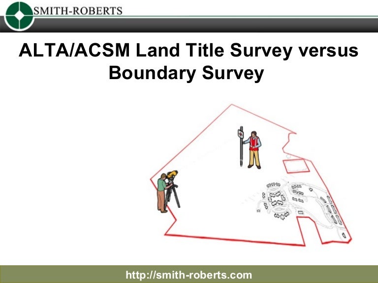 ALTAACSM Land Title Survey versus Boundary Survey