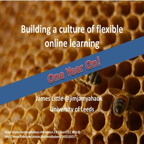 Altc2014 building a culture of flexible online learning  one year on - james ...