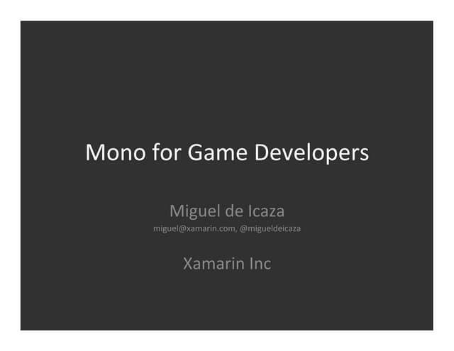 Mono for Game Developers - AltDevConf 2012
