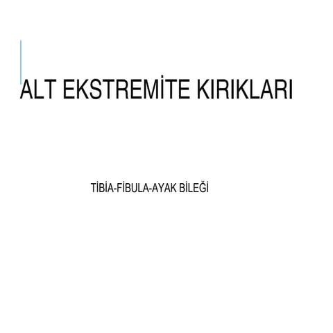ALT EKSTREMİTE KIRIKLARI VE REHABİLİTASYONU