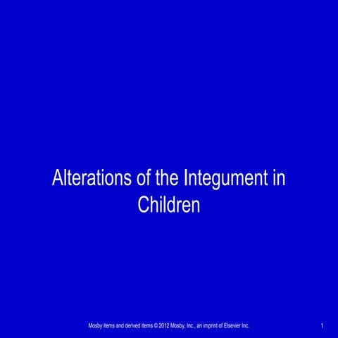Alterations in children and the integument 