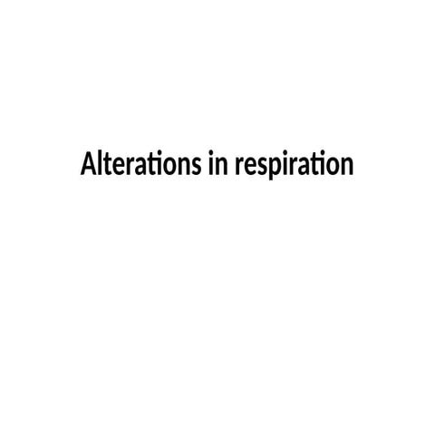 Alterations in respiration rate, depth.pptx
