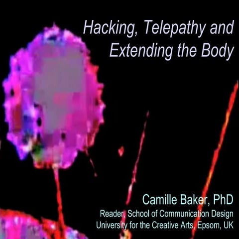 Hacking, Telepathy and Extending the Body | PPTX