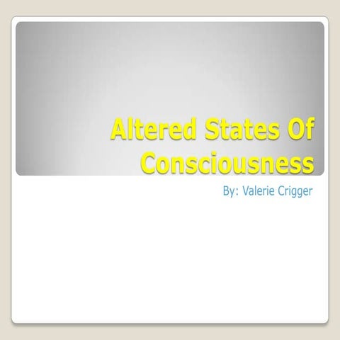 Altered states of consciousness