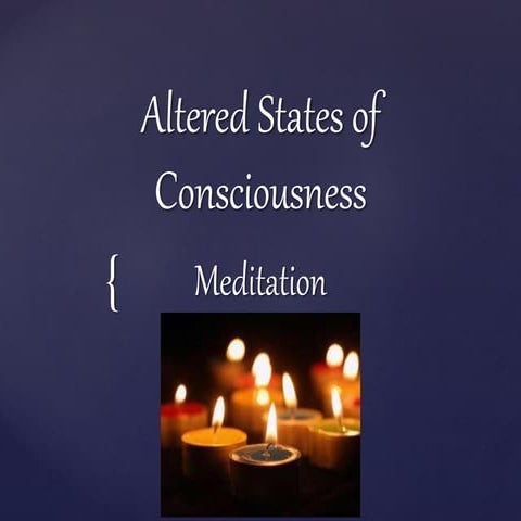 Altered States of Consciousness-Meditation